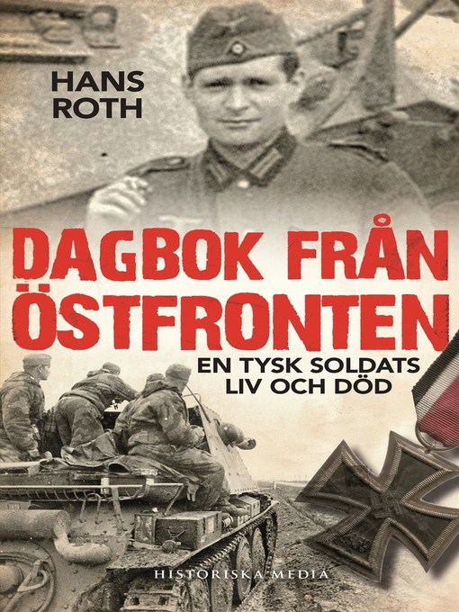 Titeldetaljer för Dagbok från östfronten En tysk soldats liv och död av Hans Roth - Tillgänglig